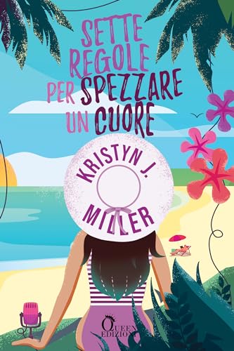 The Italian edition of SEVEN RULES FOR BREAKING HEARTS by Kristyn J. Miller, translated as Sette Regole per Spezzare un Cuore, featuring a woman sitting on a lush beach with her back to the viewer, and a red-haired man lounging beneath an umbrella in the distance.