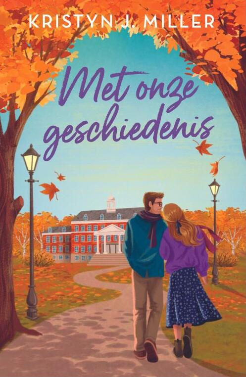 The Dutch cover for GIVEN OUR HISTORY by Kristyn J. Miller, translated as Met onze geschiedenis, featuring rich autumn colors, brick university buildings, and a straight white couple bundled in cozy scarves and sweaters 